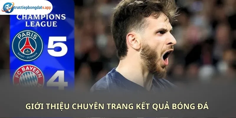 Chuyên mục KQBD cung cấp đầy đủ thông tin về tỷ số, người ghi bàn của trận đấu