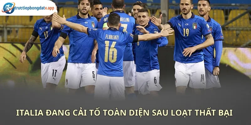 Italia đang cải tổ để vượt qua khủng hoảng 3 lần không dự World Cup