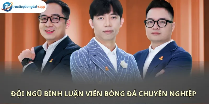 Đội ngũ BLV giàu chuyên môn luôn mang lại không khí sôi động cho mỗi trận đấu Đội ngũ BLV giàu chuyên môn luôn mang lại không khí sôi động cho mỗi trận đấu